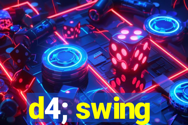 d4; swing